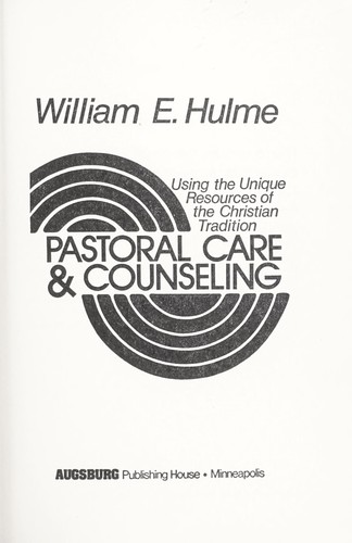 Pastoral Care & Counseling : Using The Unique Resources Of The ...