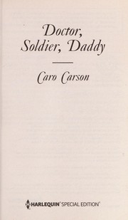 Cover of: Doctor, soldier, daddy by Caro Carson