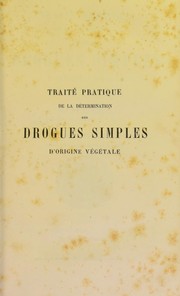 Cover of: Traité pratique de la détermination des drogues simples d'origine végétale