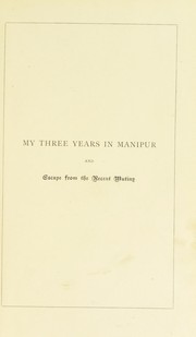 My three years in Manipur by Ethel St. Clair Grimwood