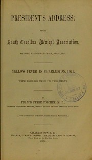 Cover of: President's address before South Carolina Medical Association, meeting held in Columbia, April, 1872 by Francis Peyre Porcher