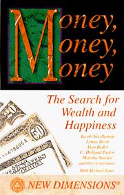 Cover of: Money, money, money: the search for wealth and the pursuit of happiness