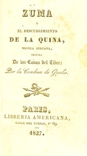 Cover of: Zuma, ©đ el descubrimiento de la quina, novela peruana, seguida de Las ca©łas del Tiber