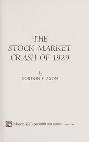 The stock market crash of 1929 by Gordon V. Axon