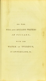Cover of: A chemical dissertation on the thermal waters of Pisa, and on the neighbouring acidulous spring of Asciano by Nott, John
