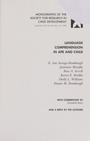 Language comprehension in ape and child by E. Savage-Rumbaugh, E. Sue Savage-Rumbaugh, Elizabeth Bates, Jeannine Murphy, Rose A. Sevcik, Karen E. Brakke