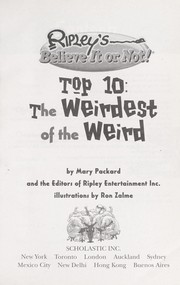 Cover of: Ripley's believe it or not!: Top 10 -- the weirdest of the weird