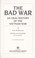 Cover of: The bad war : an oral history of the Vietnam War