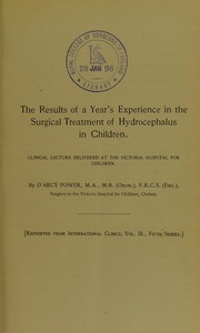 Cover of: The results of a year's experience in the surgical treatment of hydrocephalus in children: clinical lecture delivered at the Victoria Hospital for Children