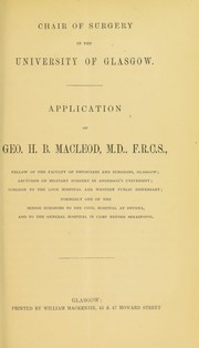 Application of Geo. H.B. Macleod, M.D., F.R.C.S. .. by MacLeod, George H. B. Sir