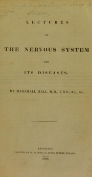 Cover of: Lectures on the nervous system and its diseases by Hall, Marshall