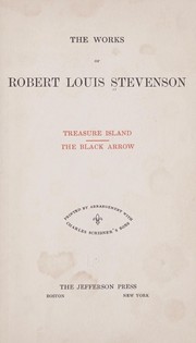 Treasure Island and The Black Arrow by Robert Louis Stevenson