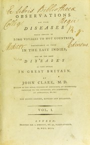 Cover of: Observations on the diseases which prevail in long voyages to hot countries : particularly on those in the East Indies ; and on the same diseases as they appear in Great Britain
