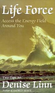 Cover of: Life Force: Access the Energy Field Around You
