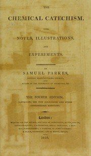Cover of: The chemical catechism, with notes, illustrations, and experiments