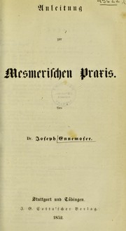 Cover of: Anleitung zur mesmerischen Praxis by Joseph Ennemoser