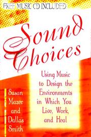 Cover of: Sound Choices: Using Music to Design the Environments in Which You Live, Work, and Heal