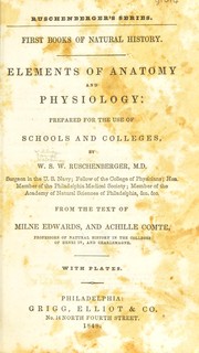 Cover of: First books of natural history. Elements of anatomy and physiology: prepared for the use of schools and colleges