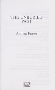 Cover of: The unburied past by Anthea Fraser