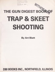 The Gun digest book of trap & skeet shooting by Art Blatt
