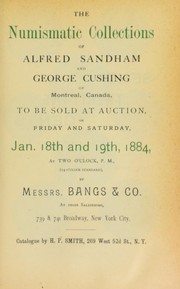 Cover of: The numismatic collections of Alfred Sandham and George Cushing ... | Smith, H.P.