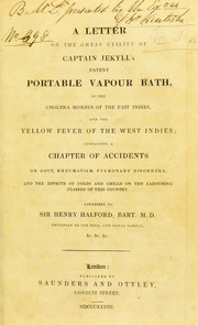 Cover of: A letter on the great utility of Captain Jekyll's patent portable vapour bath, in the cholera morbus of the East Indies, and the yellow fever of the West Indies by Edward Kentish