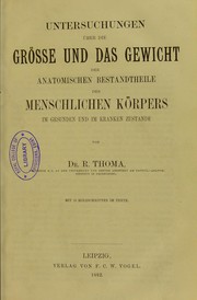 Cover of: Untersuchungen ©ơber die Gr©œsse und das Gewicht der anatomischen Bestandtheile des menschlichen K©œrpers im gesunden und im kranken Zustande