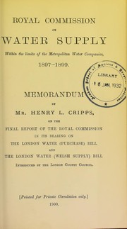 Cover of: Memorandum... on the final report of the Royal Commission in its bearing on the London Water (Purchase) Bill and the London Water (Welsh Supply) Bill by Great Britain. Royal Commission on the Supply of Water to the Metropolis