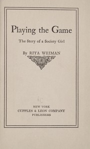 Cover of: Playing the game: the story of a society girl