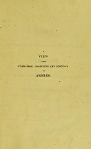 Cover of: A view of the formation, discipline and economy of armies; with an appendix, containing hints for medical arrangement in actual war by Jackson, Robert