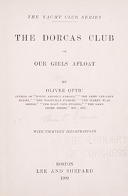 Cover of: The Dorcas Club, or, Our girls afloat