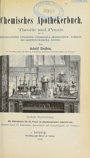 Cover of: Chemisches Apothekerbuch: Theorie und Praxis der in pharmaceutischen Laboratorien vorkommenden pharmaceutisch-, technisch- und analytisch-chemischen Arbeiten