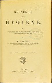 Cover of: Grundriss der Hygiene : f©ơr Studirende und praktische ©rzte, Medicinal- und Verwaltungsbeamte / von C. Fl©ơgge