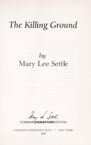 Cover of: The killing ground by Mary Lee Settle, Mary Lee Settle