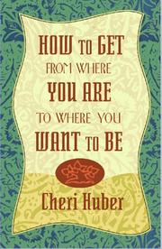 Cover of: How to Get from Where You Are to Where You Want to Be