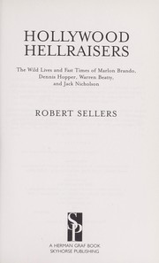 Hollywood hellraisers by Robert Sellers