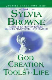 Cover of: God, Creation, and Tools for Life (Book 1) (Journey of the Soul Series) by Sylvia Browne