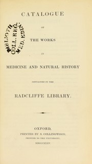 Catalogue of the works in medicine and natural history contained in the Radcliffe Library by Williams G.