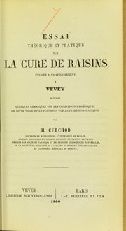 Essai th©♭orique et pratique sur la cure de raisins, ©♭tudi©♭e plus sp©♭cialement ©  Vevey by Henri Curchod