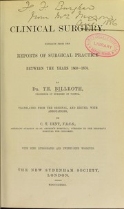 Cover of: Clinical surgery: extracts from the reports of surgical practice between the years 1860-1876
