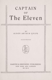 Cover of: Captain of the eleven by Alden Arthur Knipe
