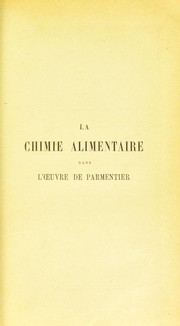 Cover of: La chimie alimentaire dans l'oeuvre de Parmentier by Antoine Augustin Parmentier