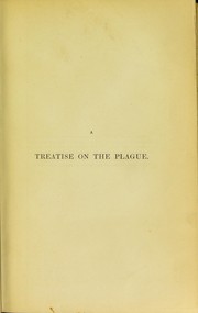 Cover of: A treatise on the plague : more especially on the police management of that disease : illustrated by the plan of operations successfully carried into effect in the late plague of Corfu : with hints on quarantine | Andrew White