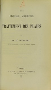 Cover of: Des diverses m©♭thodes de traitement des plaies by Alphonse Dubrueil