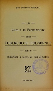 La cura e la prevenzione della tubercolosi pulmonale con le inalazioni, a secco, di sali di calcio by Gustavo Angiulli