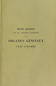 Cover of: Le©ʹons cliniques sur les affections ulc©♭reuses des organes g©♭nitaux chez l ́homme, profess©♭es ©  l ́h©þpital du Midi