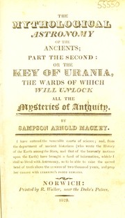 Cover of: The mythological astronomy of the ancients ; part the second: or the key of Urania, the wards of which will unlock all the mysteries of antquity [sic]