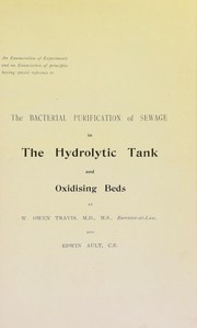 The bacterial purification of sewage in the hydrolytic tank and oxidising beds by W. Owen Travis