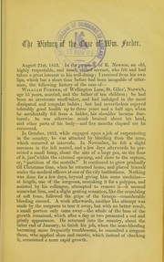 Cover of: The history of the case, and a descriptive account of the operation performed upon William Forder, at the Norwich Free Hospital for 'Incurables': together with indisputable evidence of the accuracy of the casts presented to the Hunterian Museum