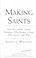 Cover of: Making saints : how the Catholic Church determines who becomes a saint, who doesn't, and why